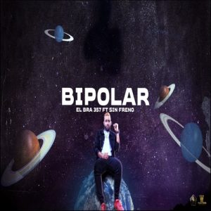 El Bra 3.57 Ft. Sin Freno – Bipolar